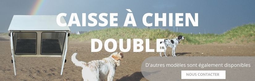 Caisse a chien double | Henon Shop
